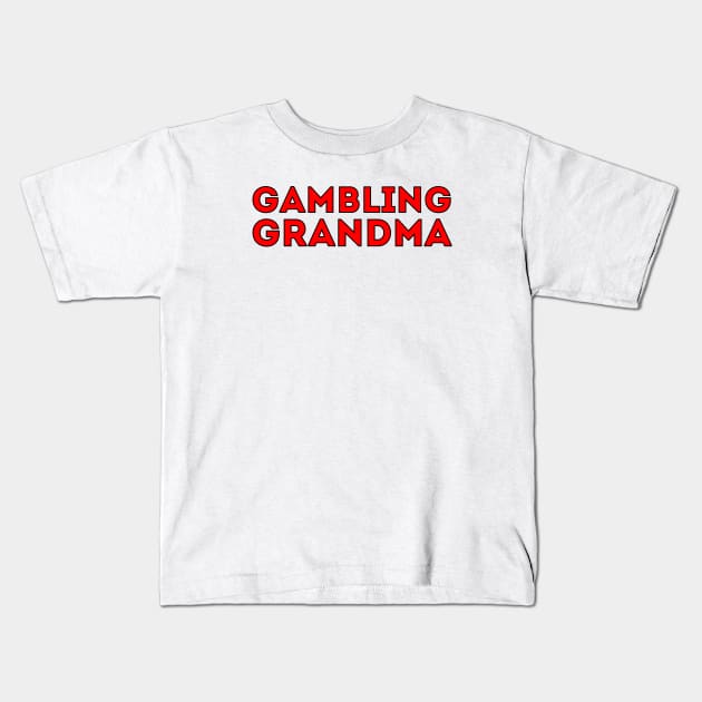 Gambling Grandma Kids T-Shirt by DiegoCarvalho